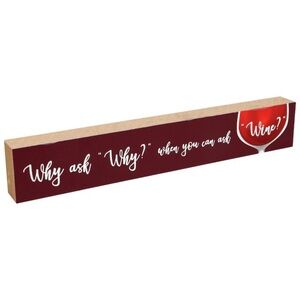 NWT Plaques with Sentiments "Why ask why when you can ask wine?"